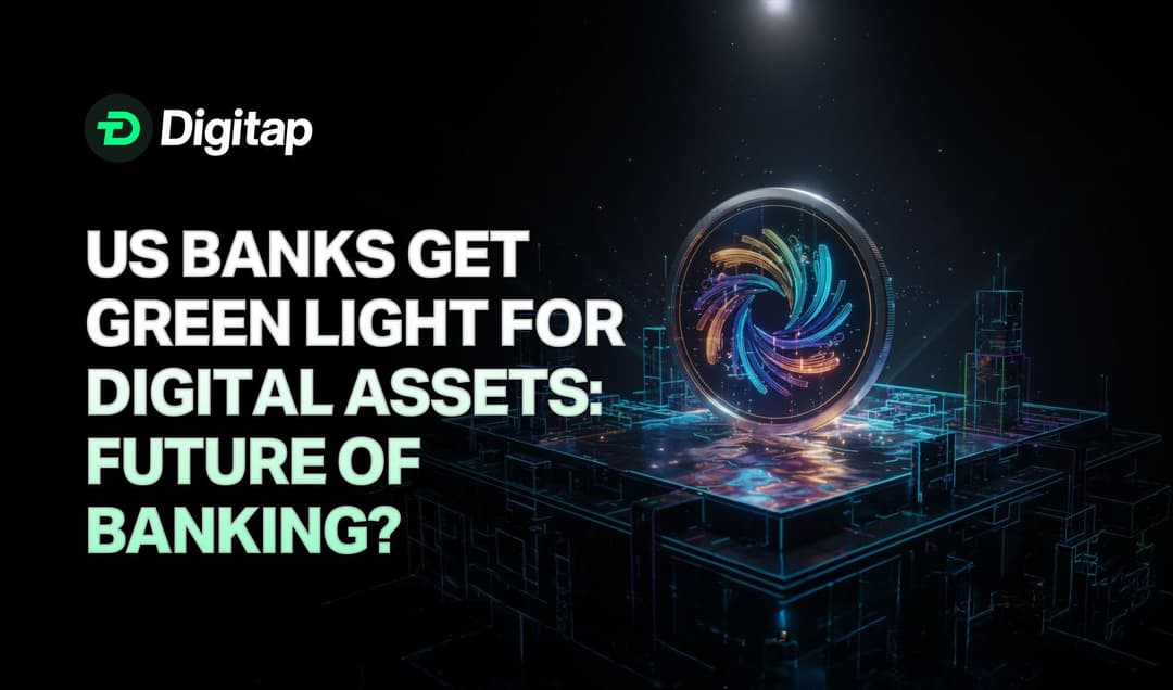 U.S. Banks Get the Green Light to Hold Digital Assets: Will This Reshape the Future of Banking?