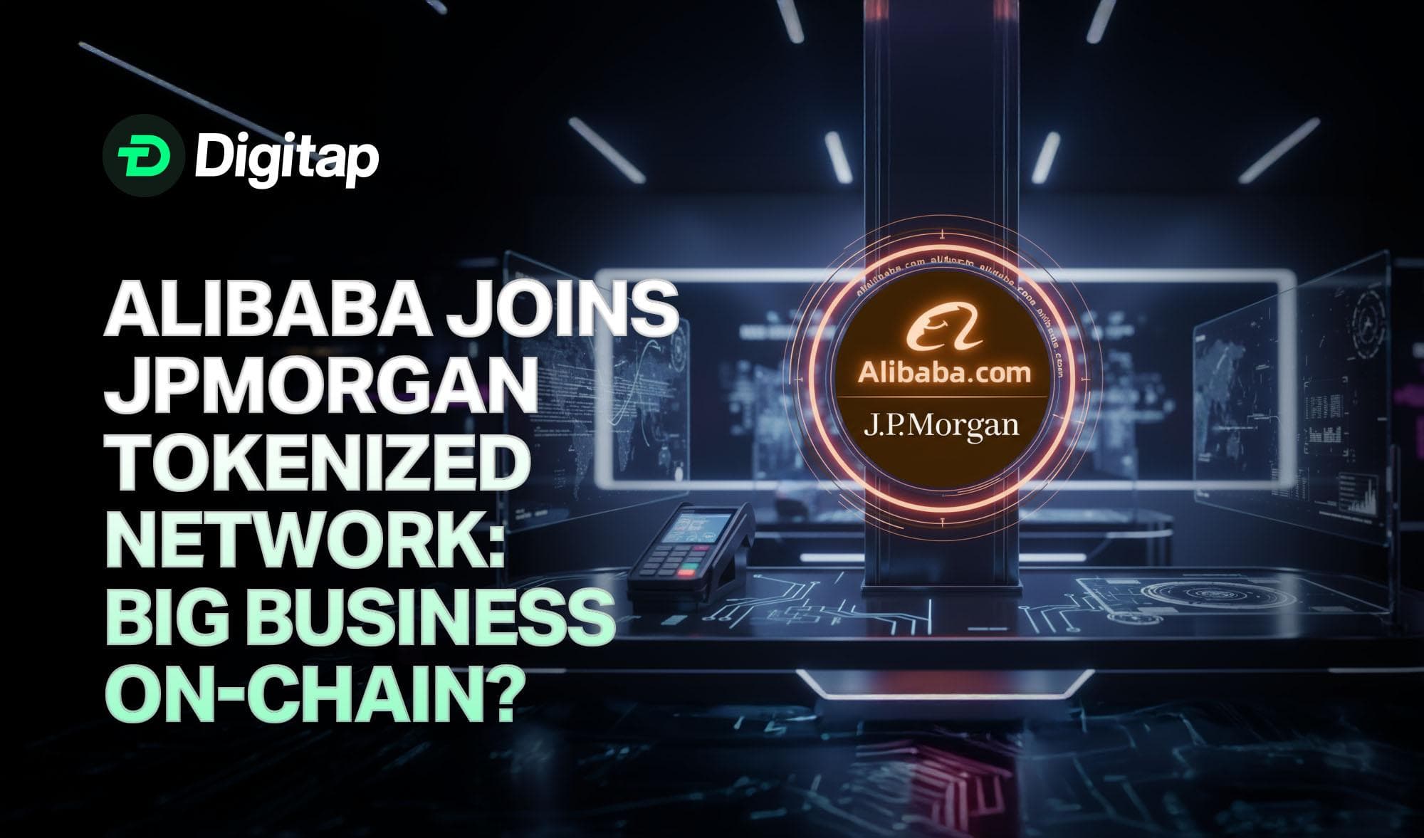 Alibaba Joins JPMorgan’s Tokenized Payments Network: A Signal Big Business Is Moving On-Chain?
