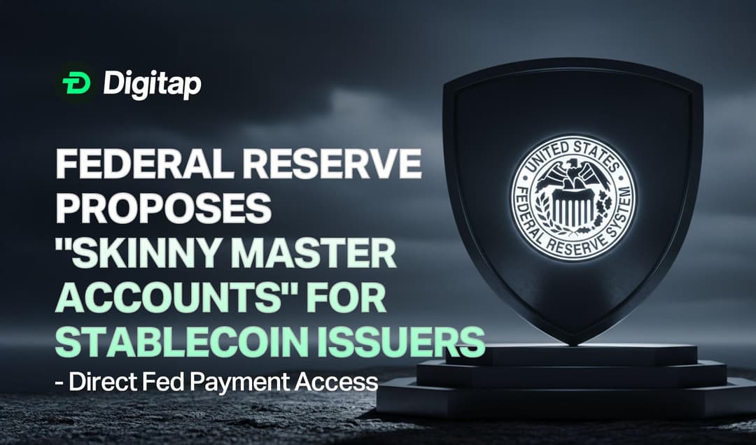 Federal Reserve Proposes &#8220;Skinny Master Accounts&#8221; for Stablecoin Issuers