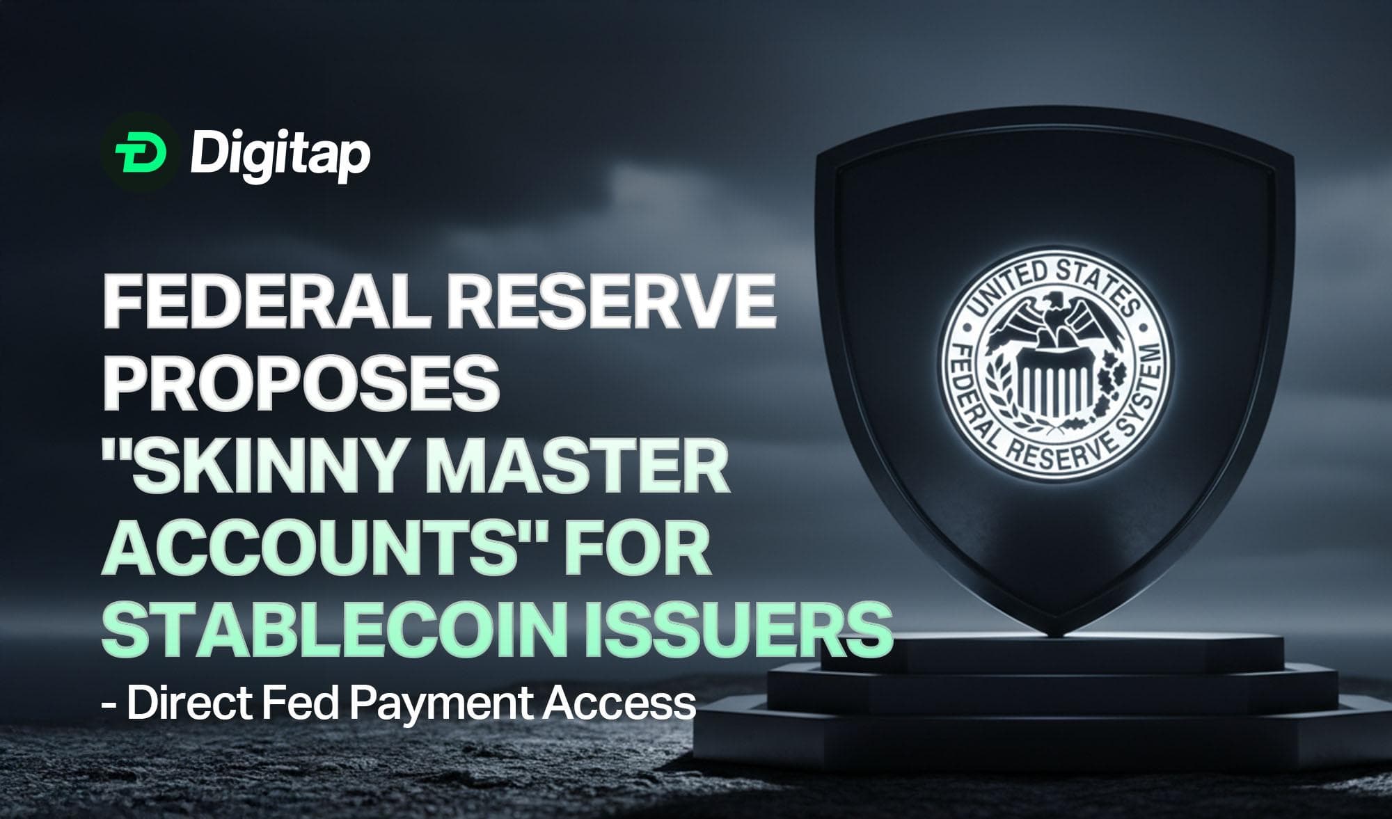 Federal Reserve Proposes "Skinny Master Accounts" for Stablecoin Issuers