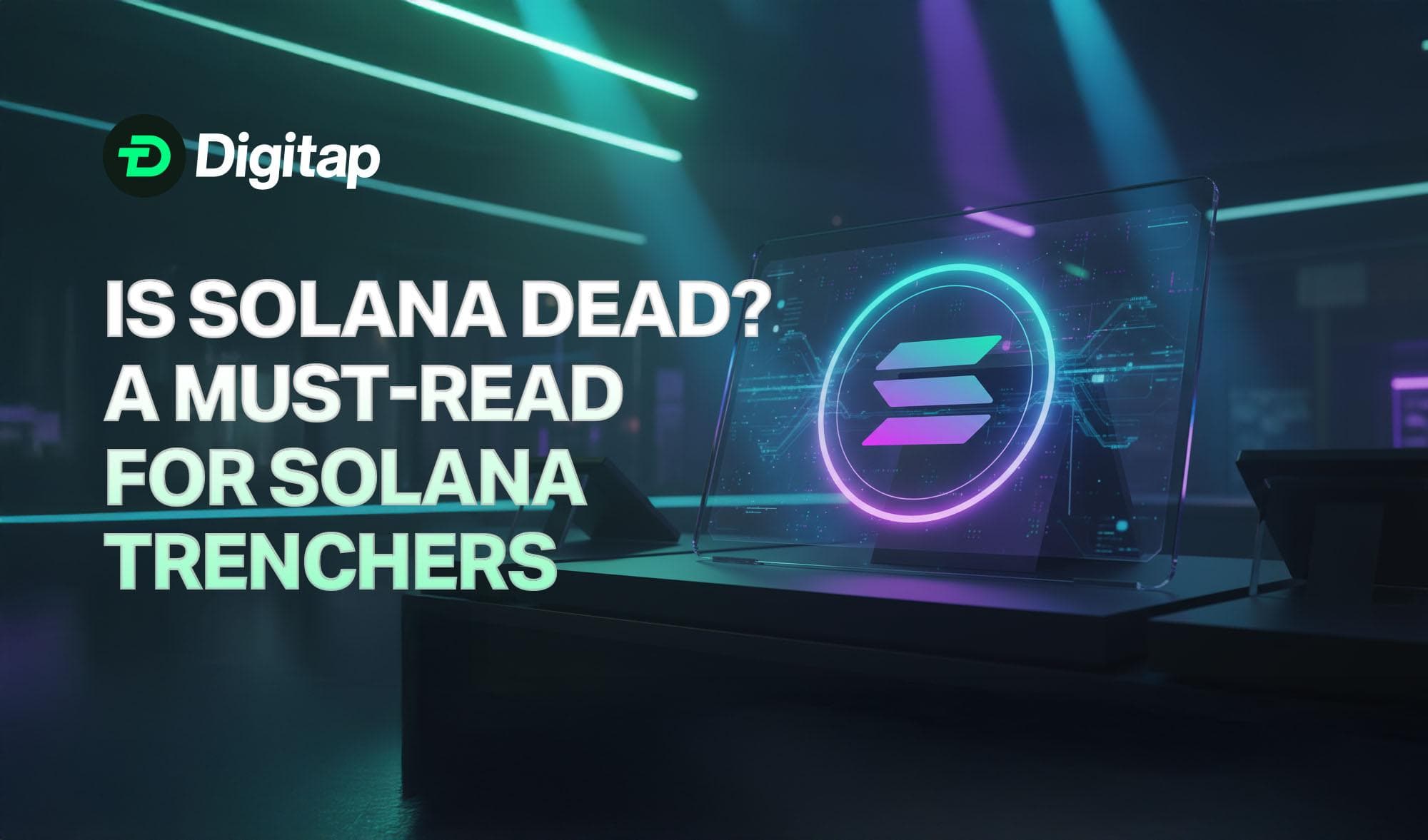 Is Solana Dead? A Must-Read for Solana Trenchers