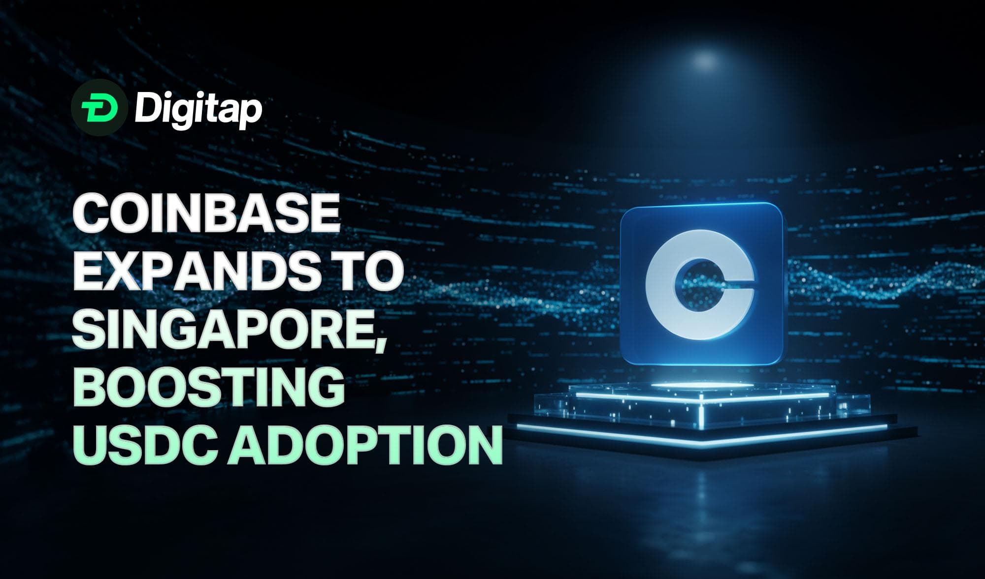 (Daily News) Coinbase Business Goes Global With Singapore Expansion—Strengthening USDC’s Adoption Across Asian Fintech Hubs