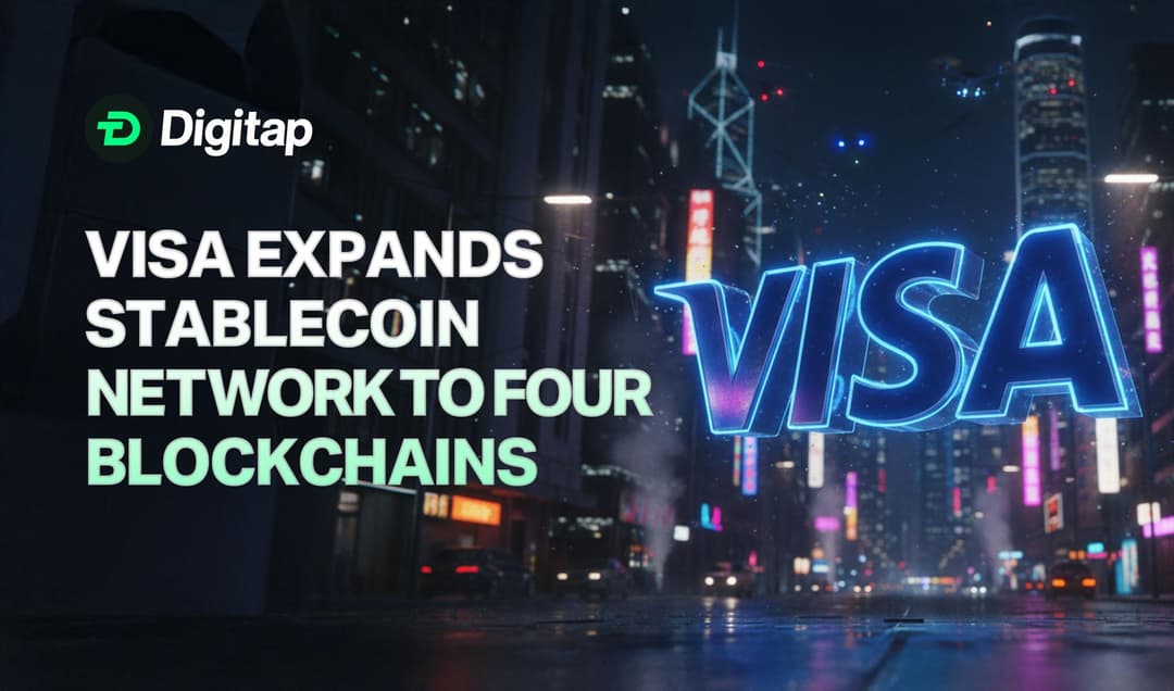 Visa Expands Stablecoin Network to Four Blockchains — Pushing Global Crypto Payments Forward
