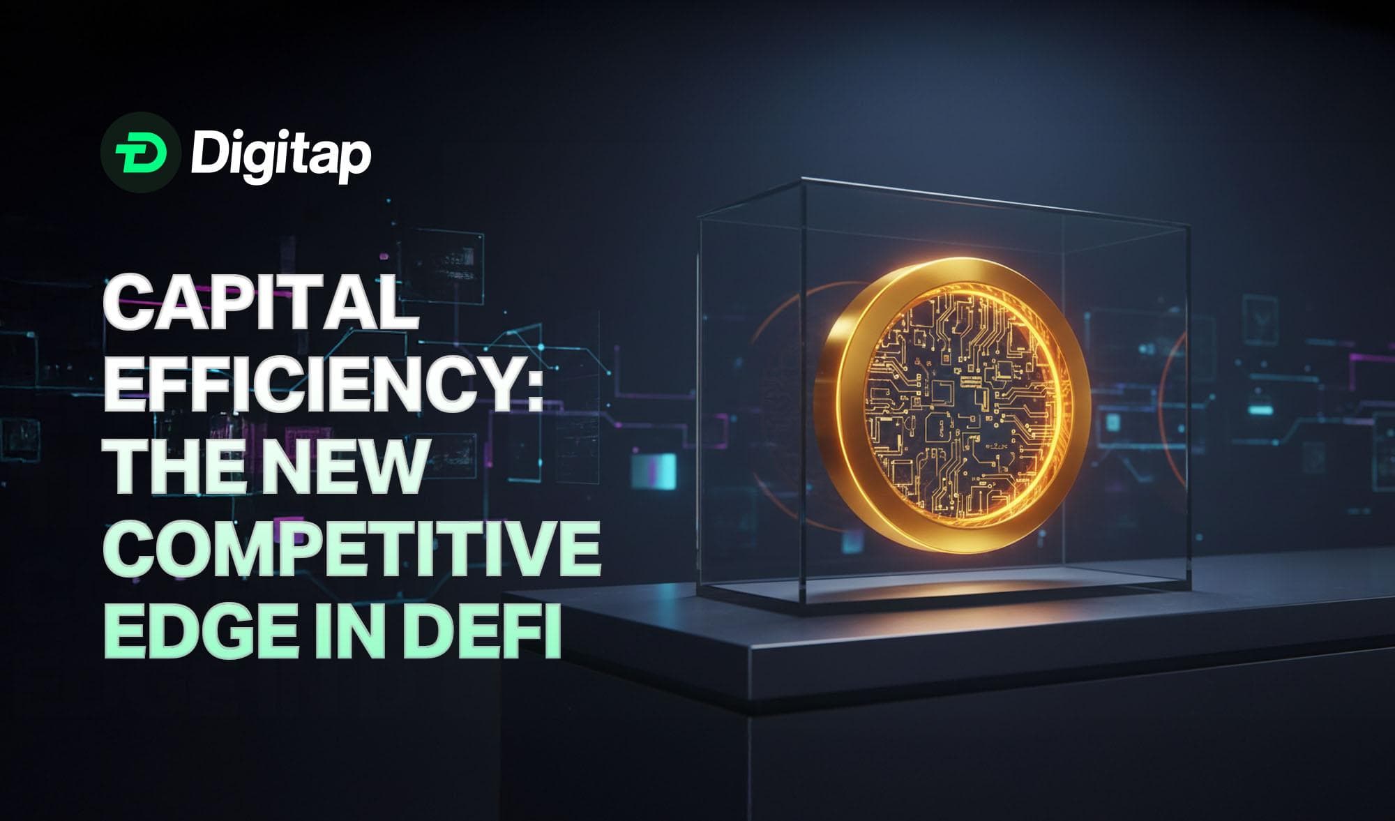 Why Capital Efficiency Is the New Competitive Advantage in DeFi: Here’s What You Need To Know