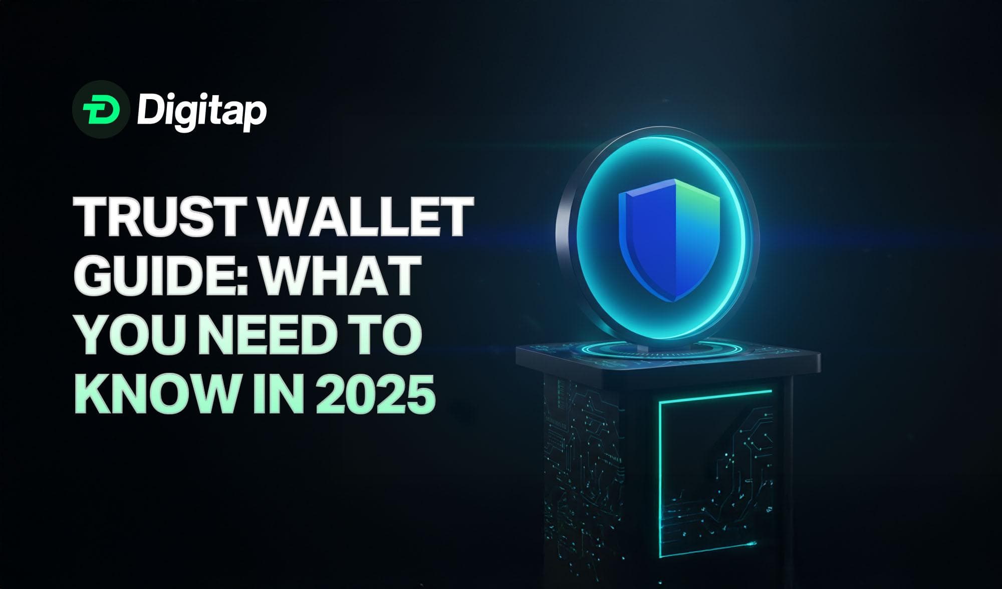 Trust Wallet Guide: Here's What You Need To Know in 2025