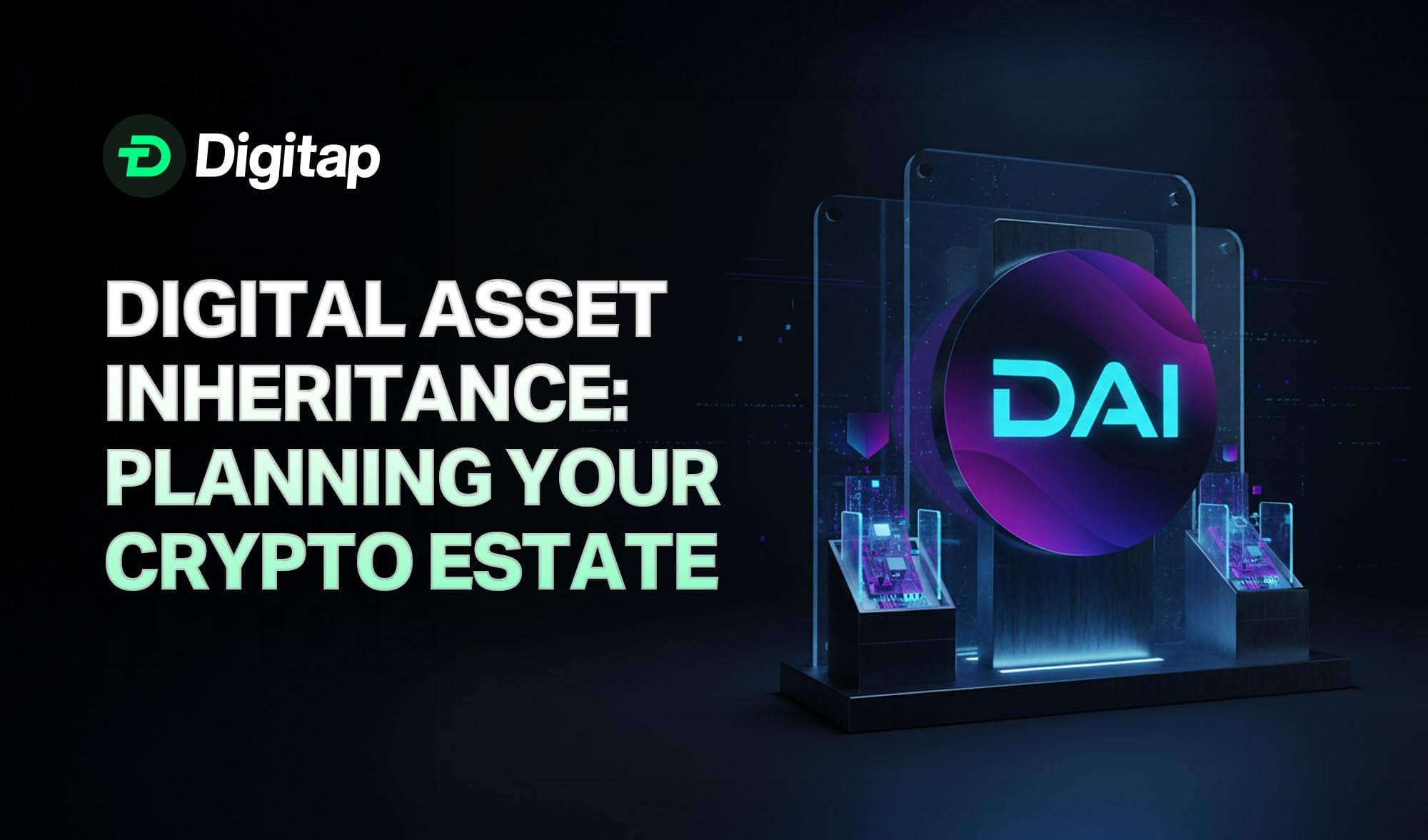 Digital Asset Inheritance: How to Plan for Your Crypto Estate In 2025 & Beyond