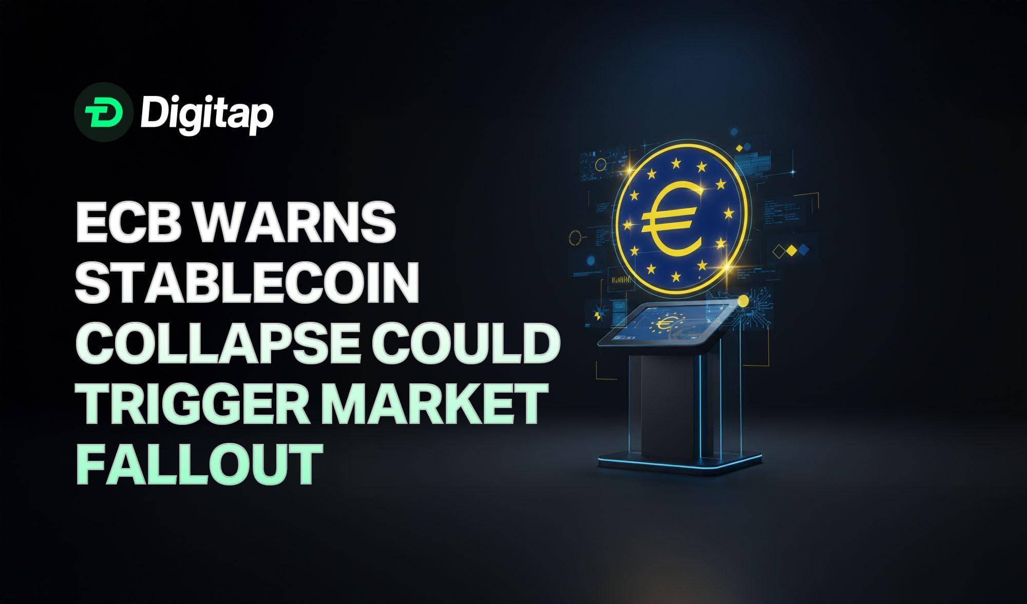 ECB Warns Stablecoin Collapse Could Trigger Market Fallout: Structural Flaw or Policy Failure?