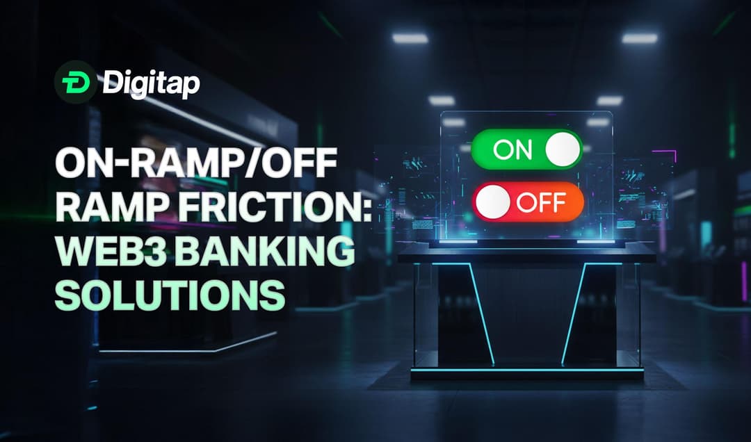 On-Ramp / Off-Ramp Friction: How Web3 Banking Is Solving It In 2025
