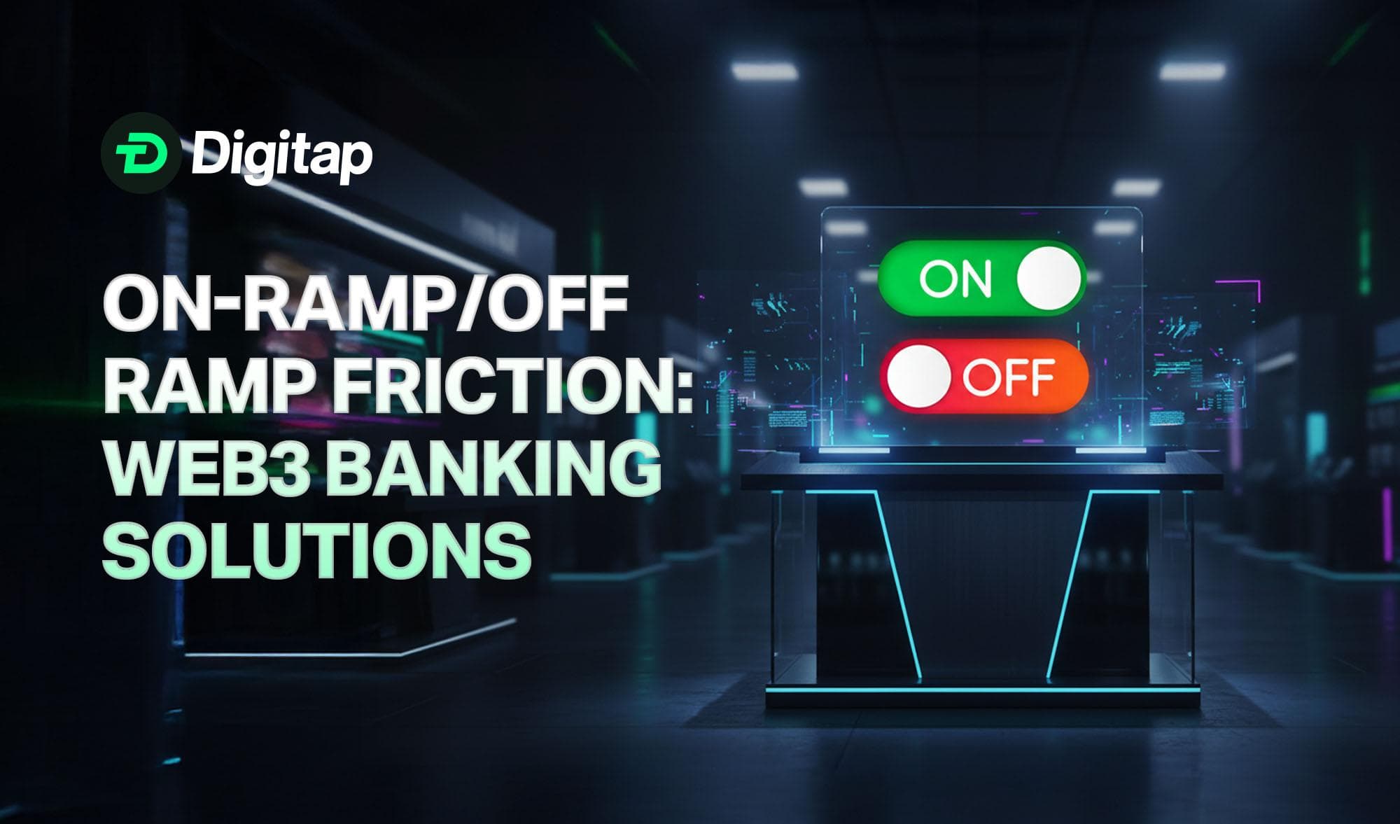 On-Ramp / Off-Ramp Friction: How Web3 Banking Is Solving It In 2025
