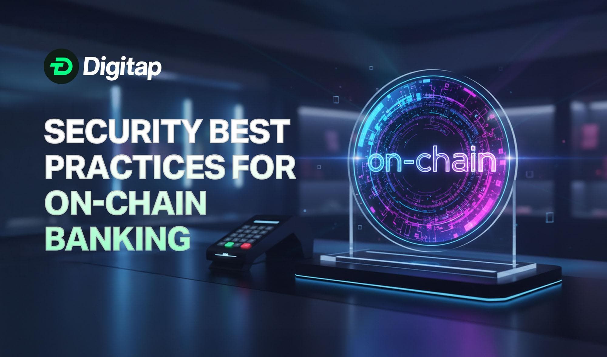 Security Best Practices for On-Chain Banking: What Crypto-Fi Platforms Should Learn