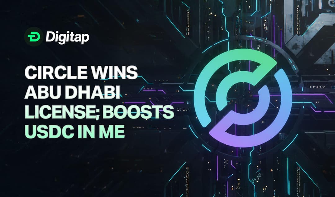 Circle Wins Abu Dhabi License as UAE Fast-Tracks Crypto Rules — Will This Strengthen USDC’s Position in the Middle East Market?