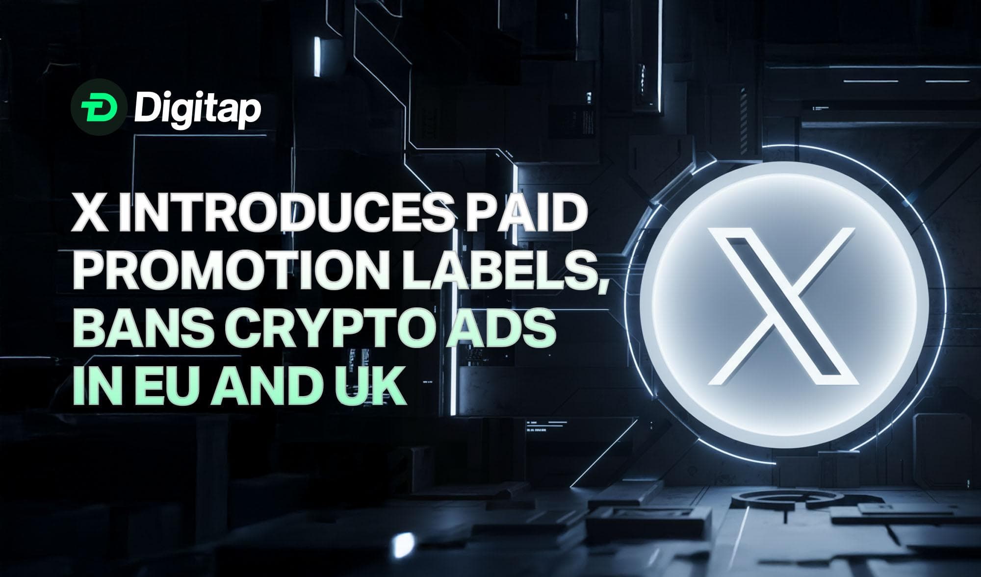 X Introduces Paid Promotion Labels, Bans Crypto Ads in EU and UK