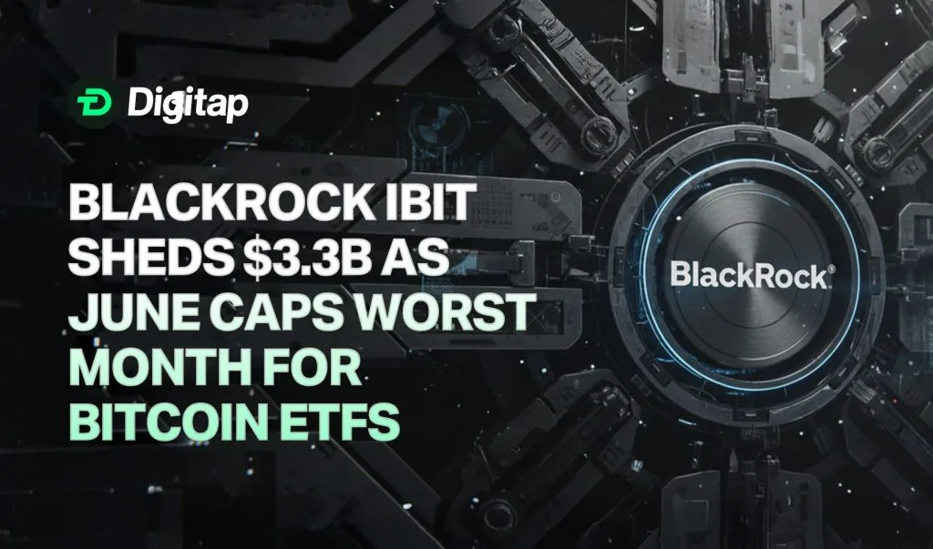 BlackRock IBIT Sheds $3.3B as June Caps Worst Month for Bitcoin ETFs
