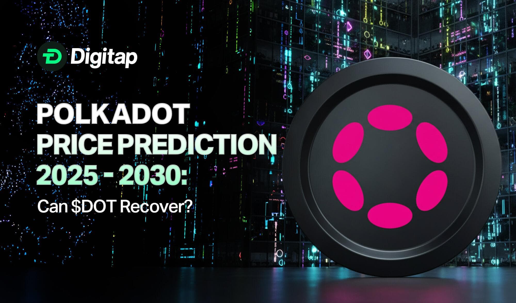 Polkadot Price Prediction 2025 - 2030: Can $DOT Recover?