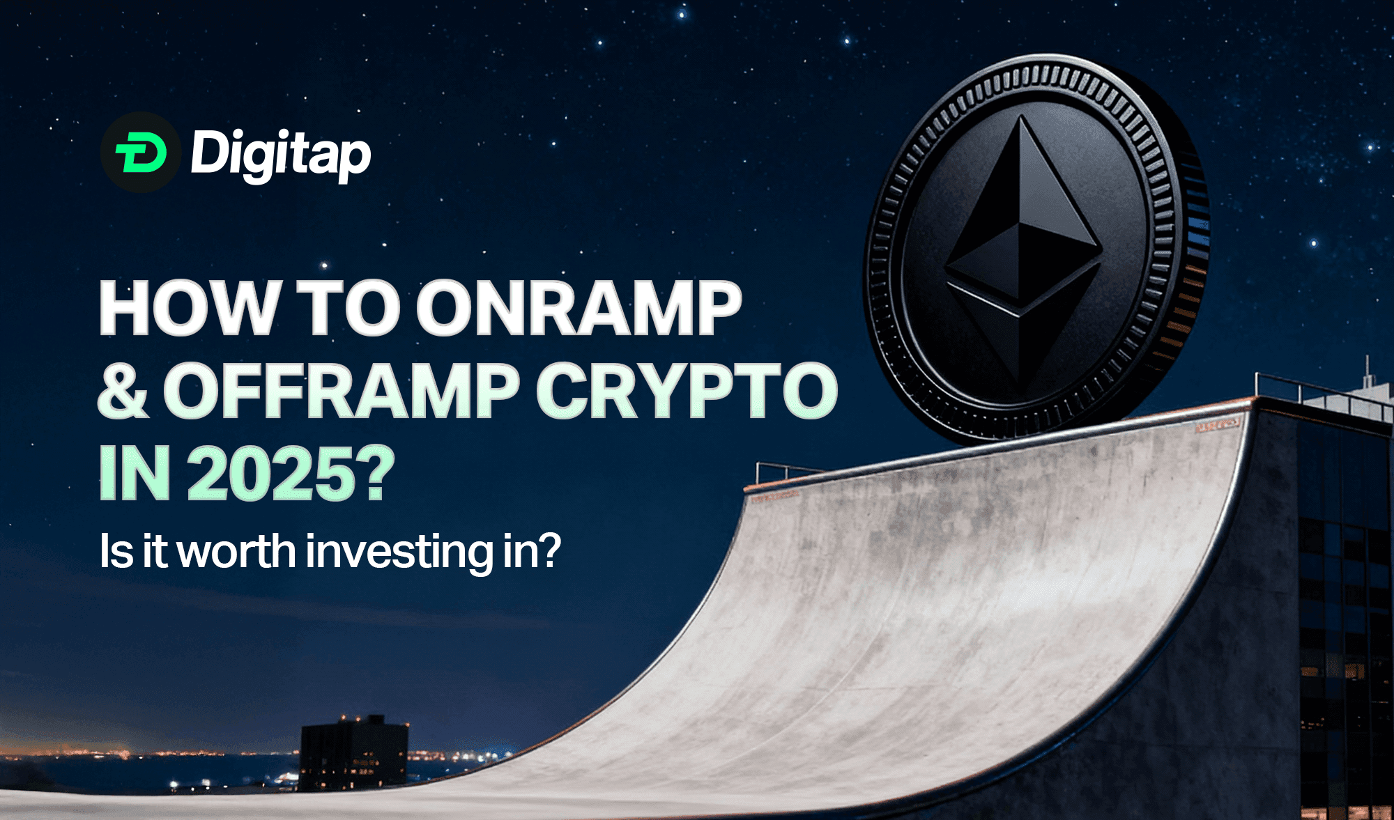 How to On-Ramp & Off-Ramp Crypto in 2025?