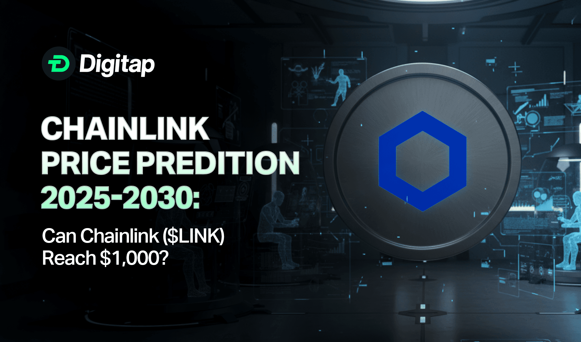 Chainlink Price Prediction 2025-2030: Can Chainlink ($LINK) Reach $1,000?