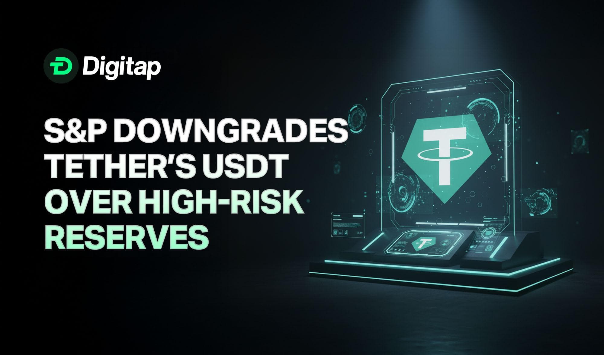 S&P Global Ratings Downgrades Tether's USDT Due to Concerns Over High-Risk Reserves