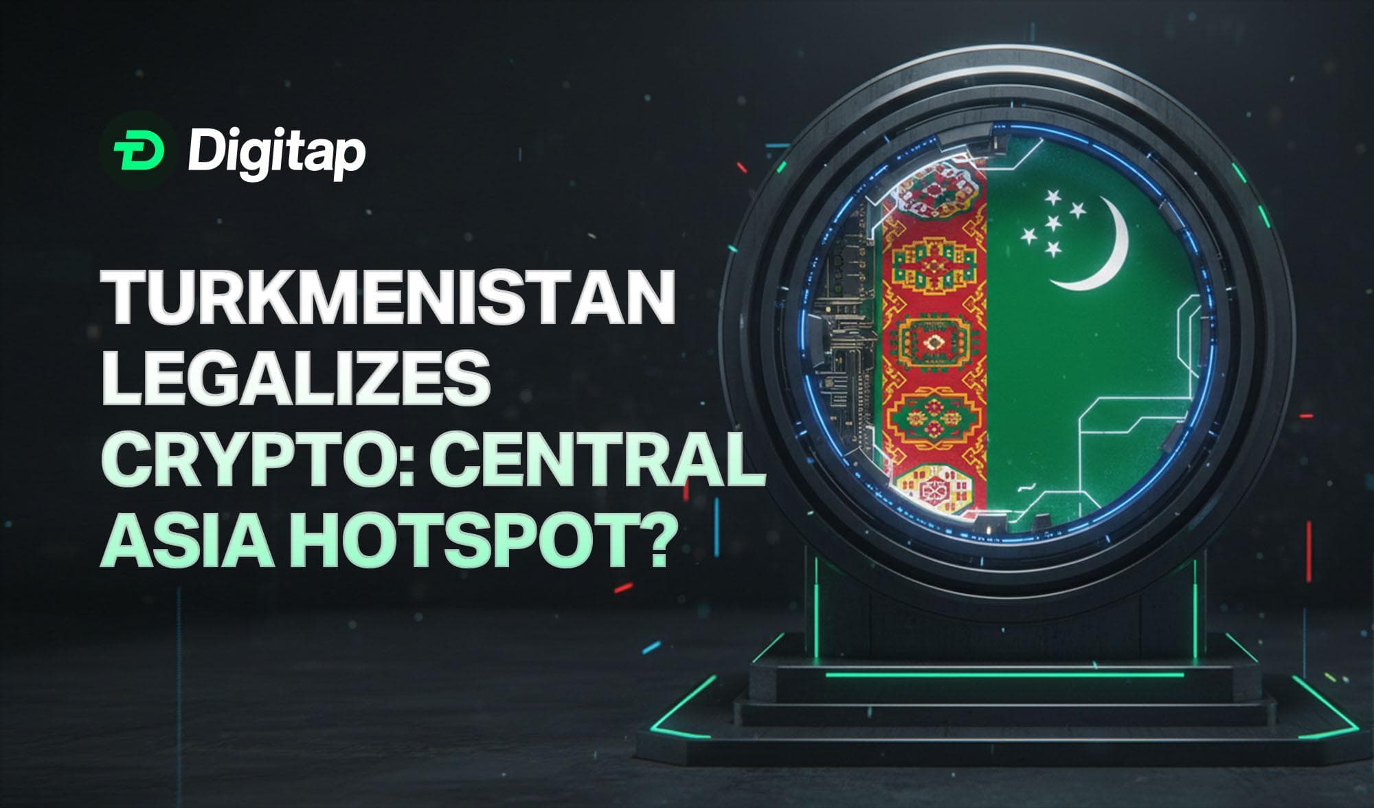 Turkmenistan Legalizes Crypto: Is Central Asia the Next Regulatory Hotspot?