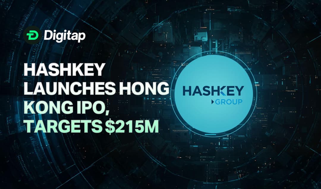HashKey Launches Hong Kong IPO, Targets $215M in Capital Raise