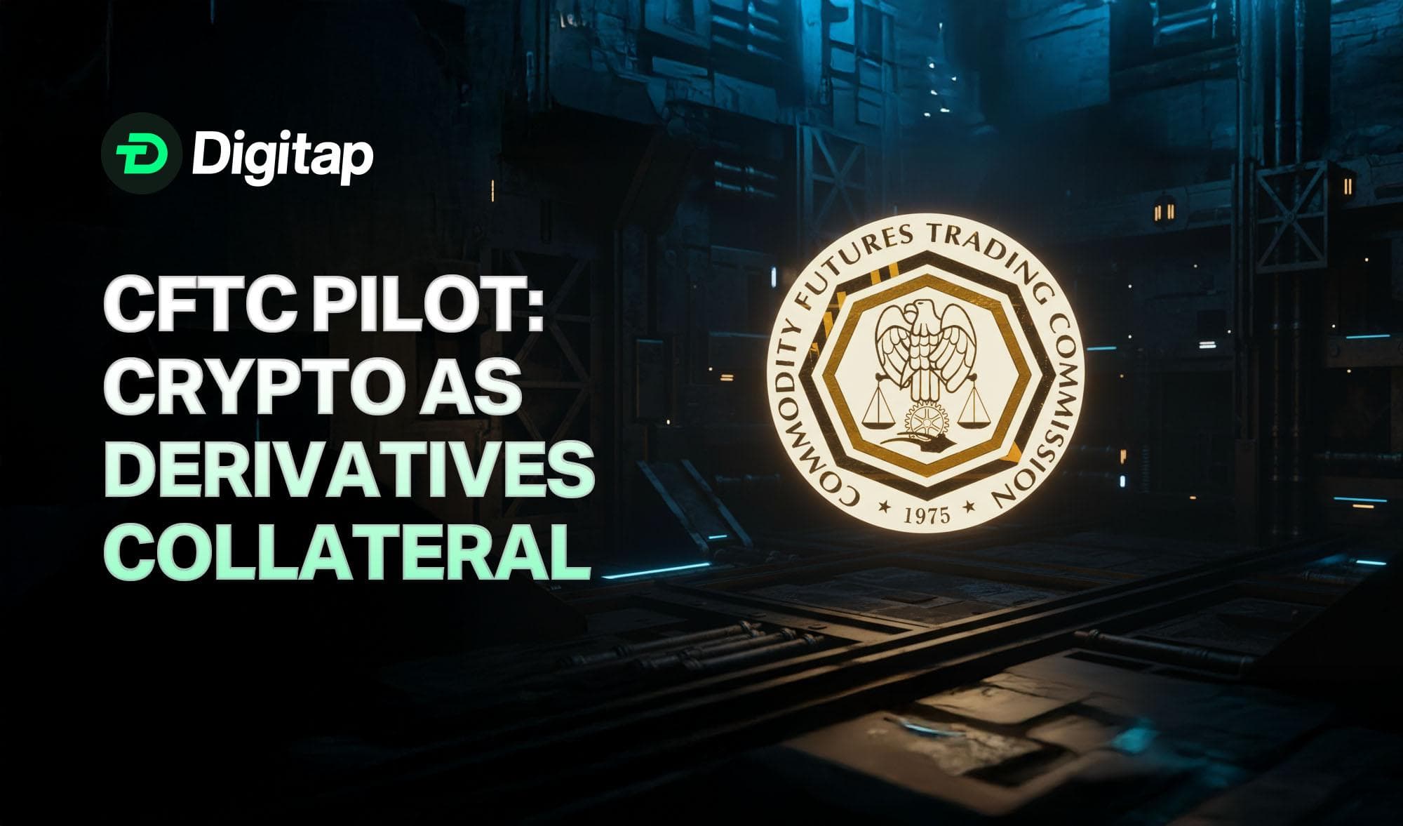 CFTC Launches Pilot Allowing Crypto to Be Used as Derivatives Collateral