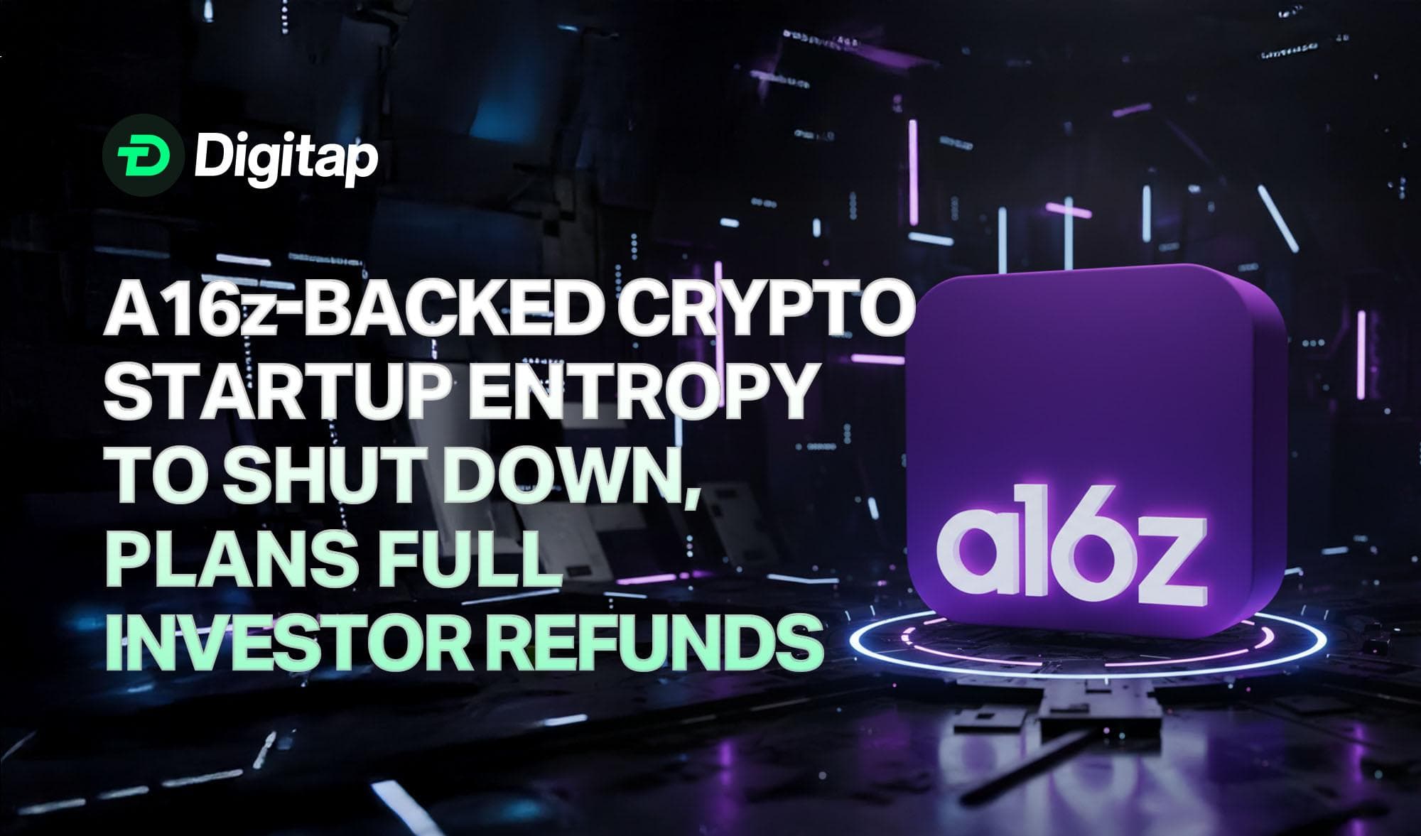 A16z-Backed Crypto Startup Entropy to Shut Down, Plans Full Investor Refunds