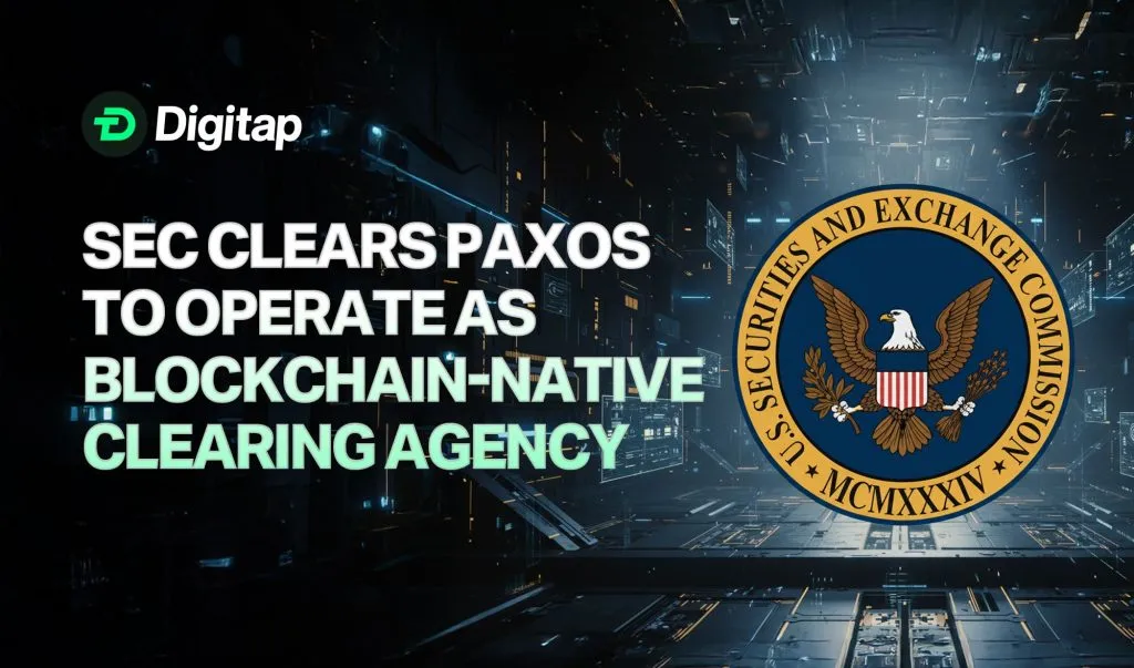 SEC Clears Paxos to Operate as Blockchain-Native Clearing Agency