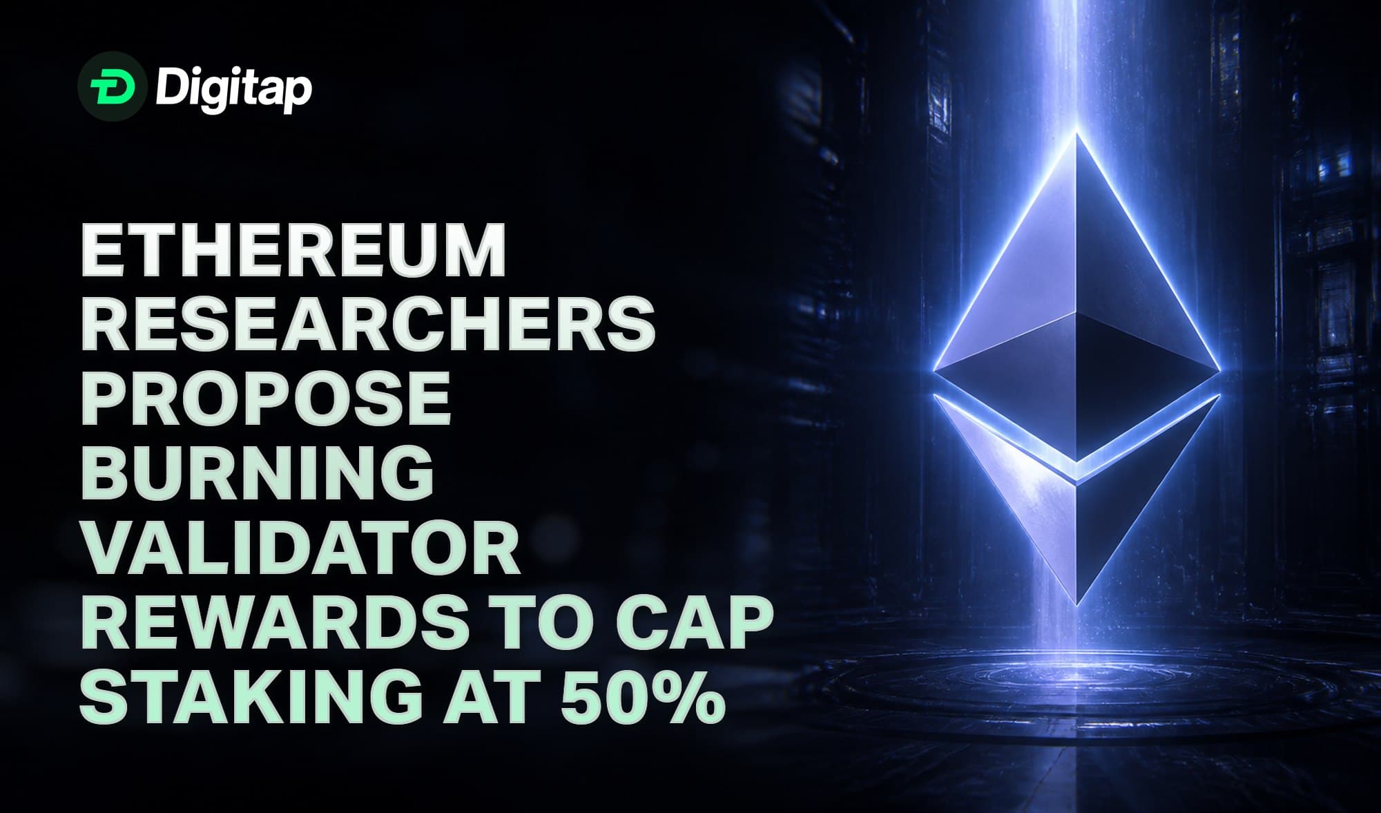Ethereum Researchers Propose Burning Validator Rewards to Cap Staking at 50%