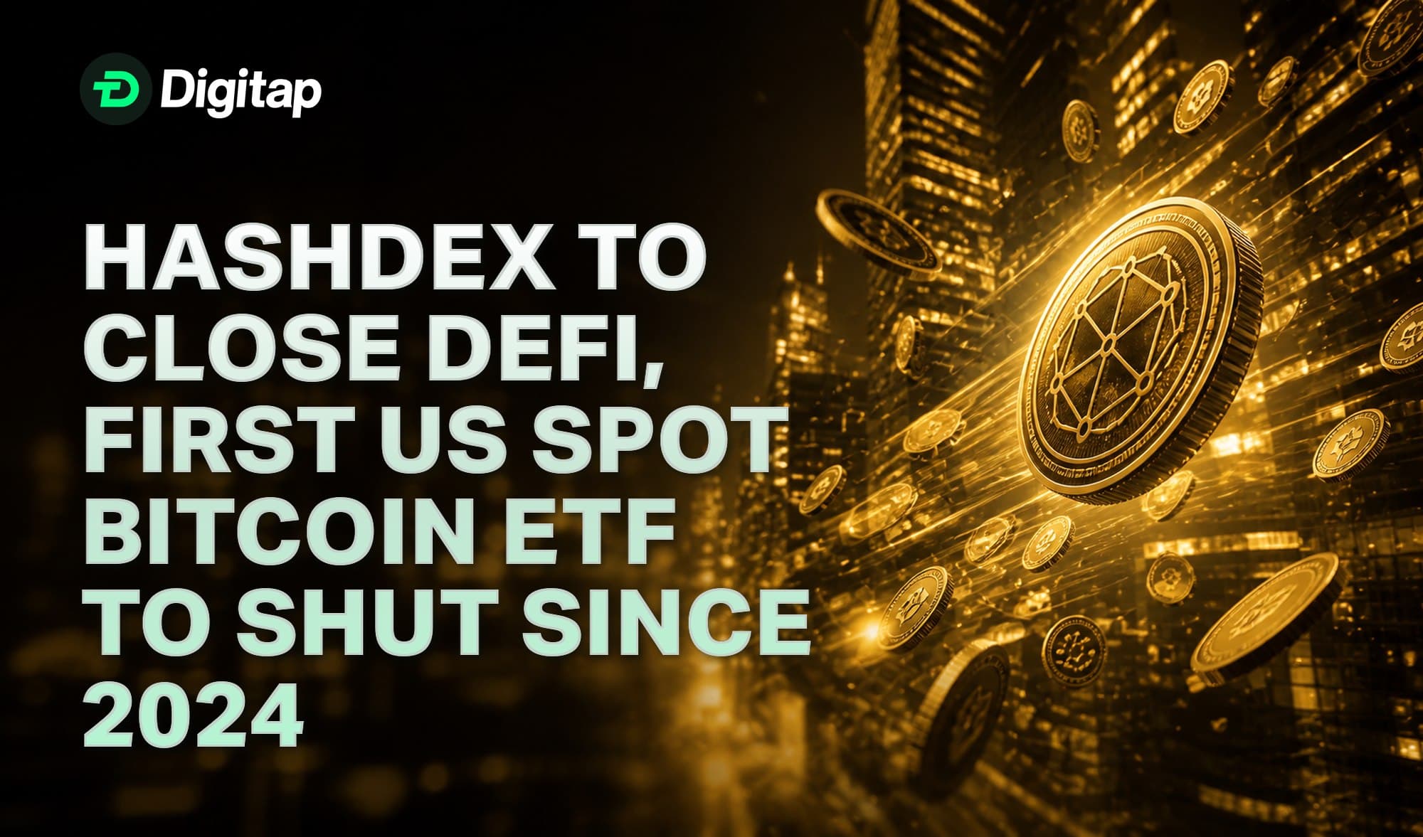 Hashdex to Close DEFI, First US Spot Bitcoin ETF to Shut Since 2024