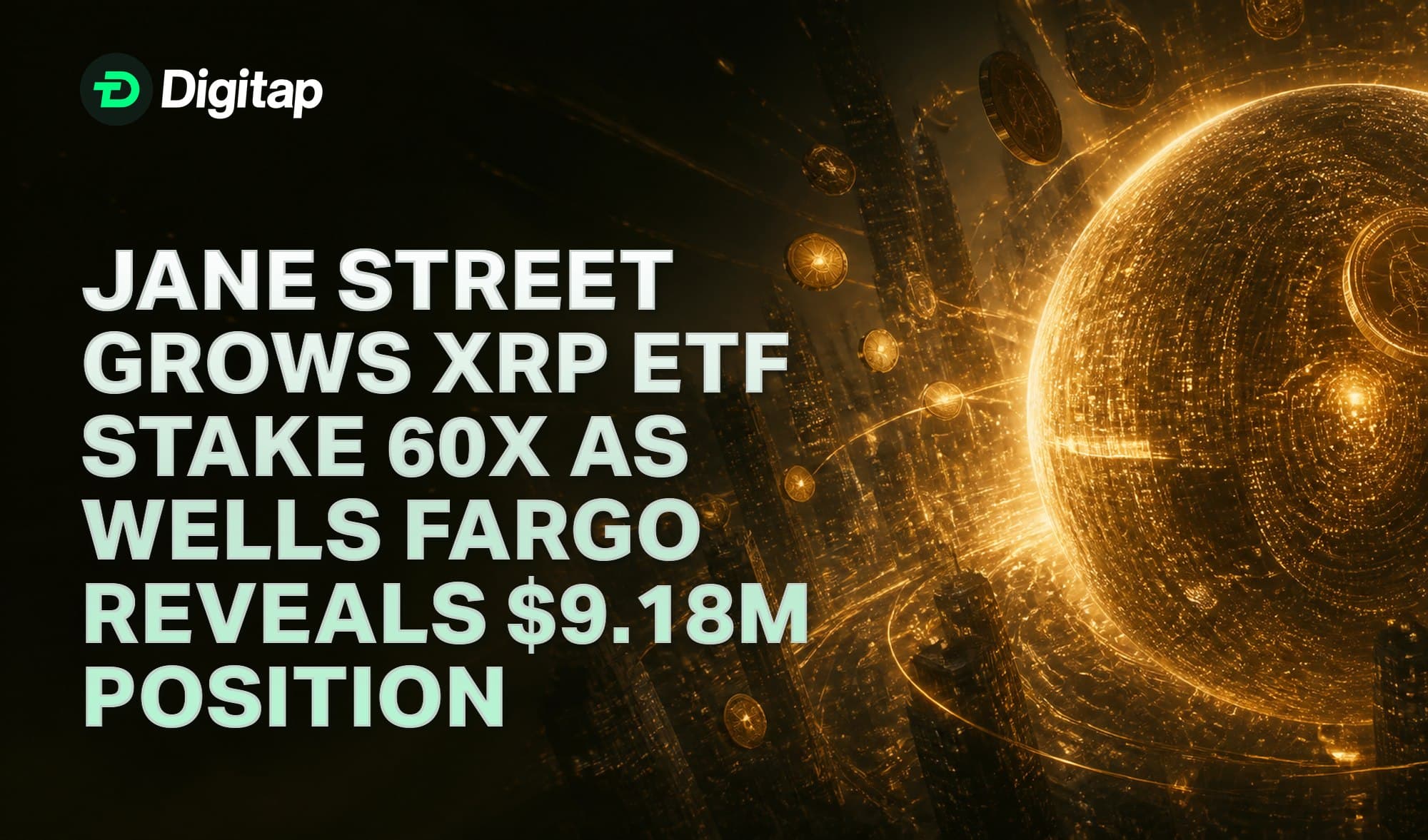 Jane Street Grows XRP ETF Stake 60x as Wells Fargo Reveals $9.18M Position