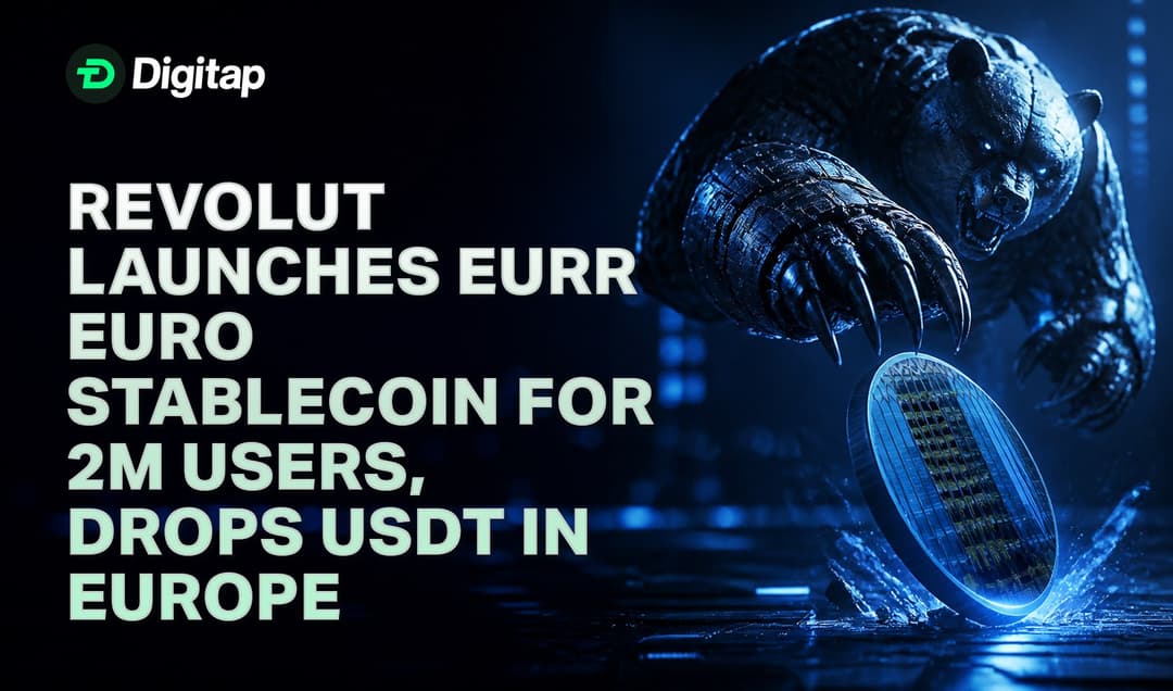 Revolut Launches EURR Euro Stablecoin for 2M Users, Drops USDT in Europe