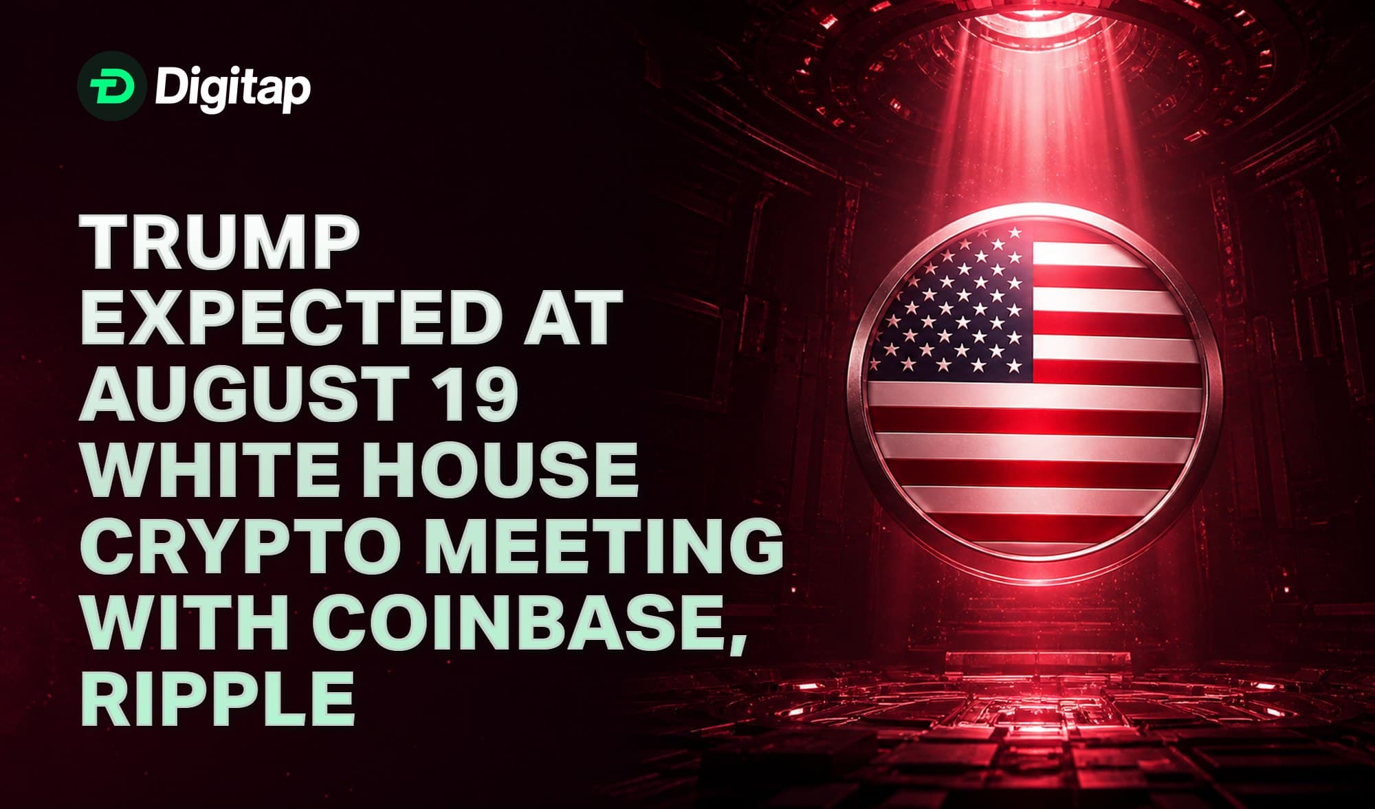 Trump Expected at August 19 White House Crypto Meeting With Coinbase, Ripple
