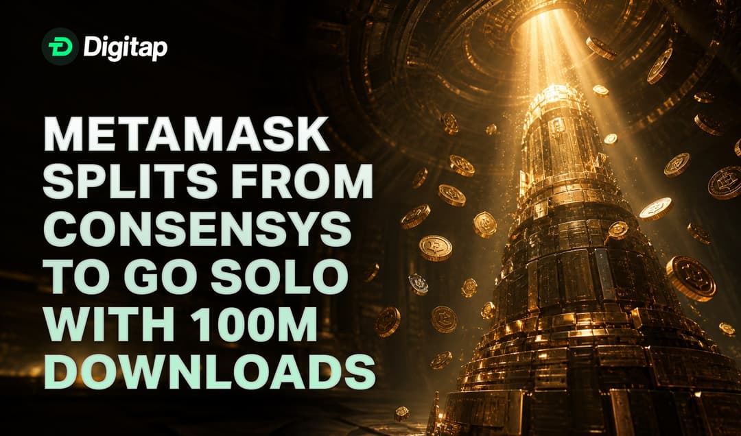 MetaMask Splits From Consensys to Go Solo With 100M Downloads
