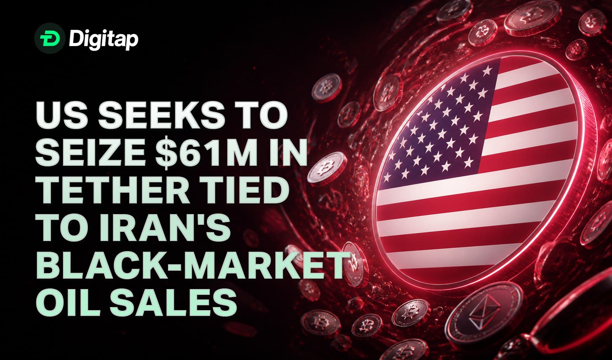 US Seeks to Seize $61M in Tether Tied to Iran's Black-Market Oil Sales