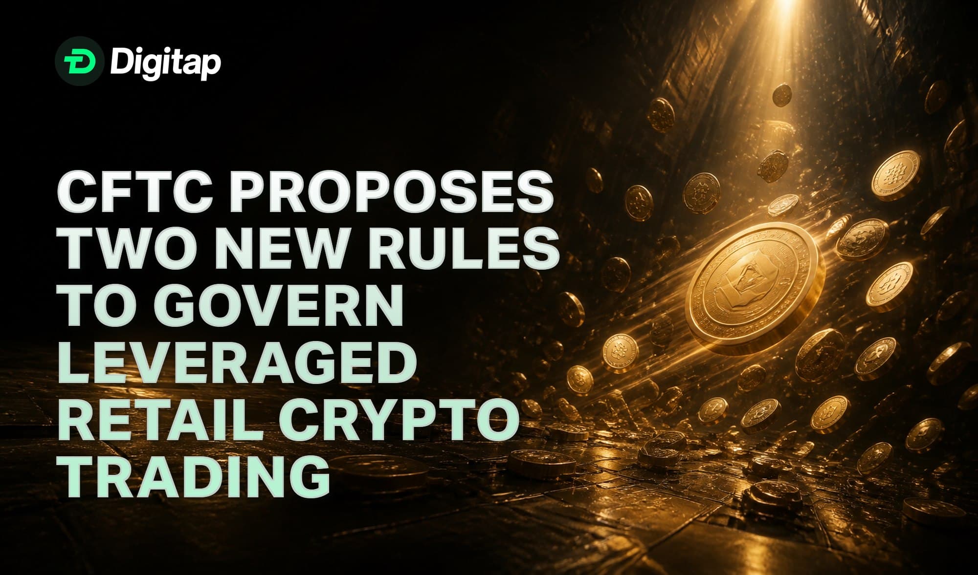CFTC Proposes Two New Rules to Govern Leveraged Retail Crypto Trading