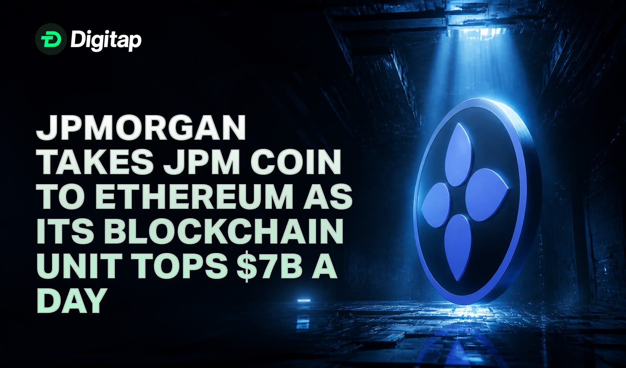 JPMorgan Takes JPM Coin to Ethereum as Its Blockchain Unit Tops $7B a Day