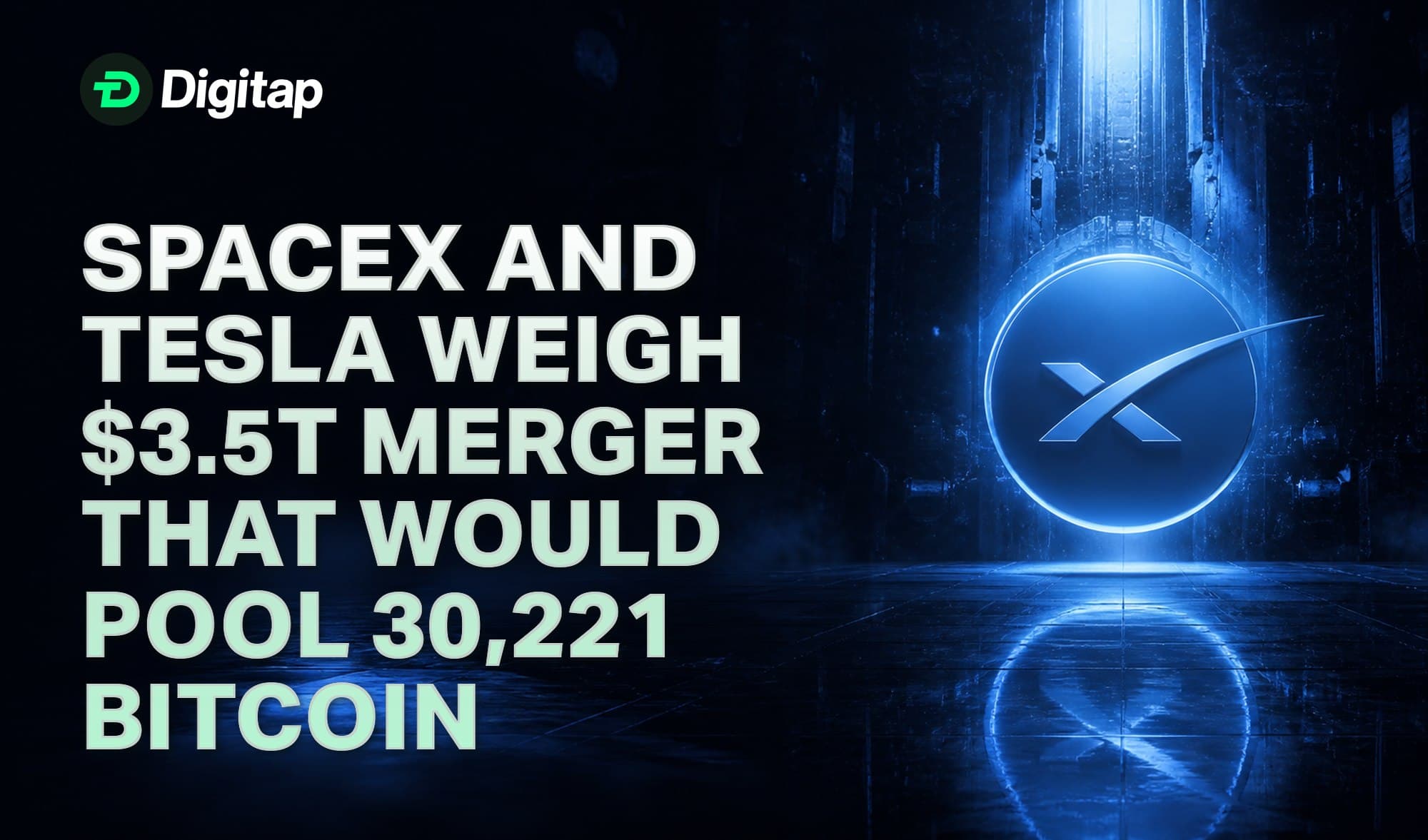 SpaceX and Tesla Weigh $3.5T Merger That Would Pool 30,221 Bitcoin