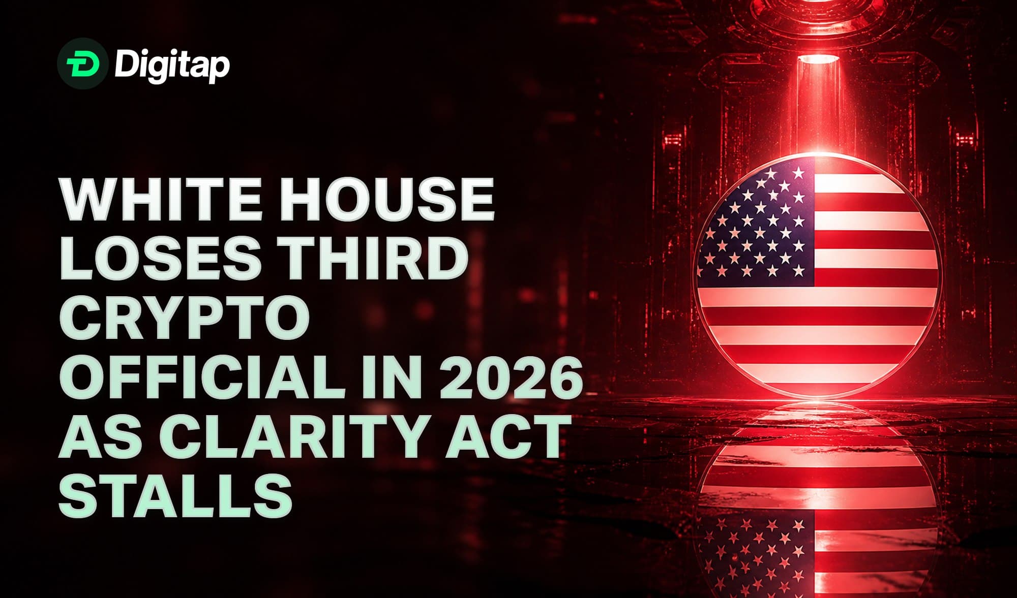 White House Loses Third Crypto Official in 2026 as Clarity Act Stalls